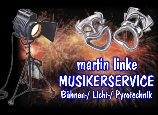 martin linke  MUSIKERSERVICE  Bühnen-/ Licht-/ Pyrotechnik  - Click to enter